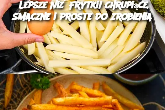 Lepsze Niż Frytki! Chrupiące, Smaczne i Proste Do Zrobienia