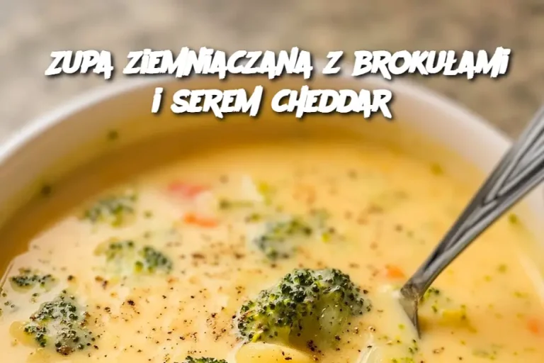 Zupa ziemniaczana z brokułami i serem cheddar