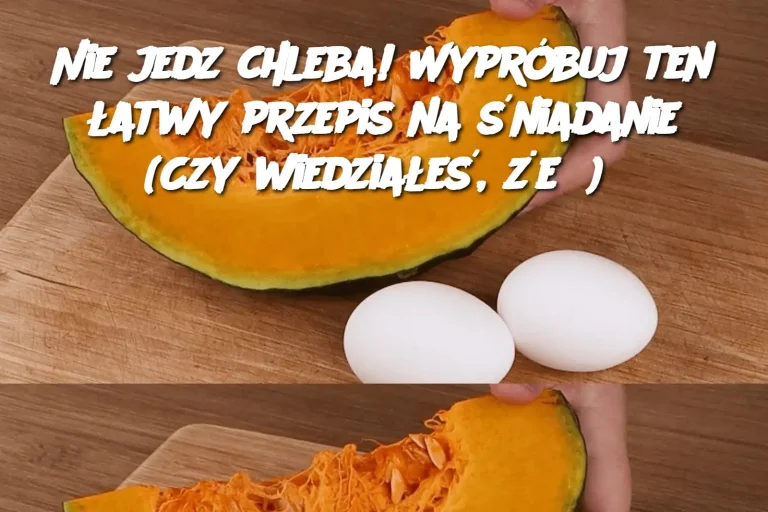 Nie jedz chleba! Wypróbuj ten łatwy przepis na śniadanie (Czy wiedziałeś, że?)