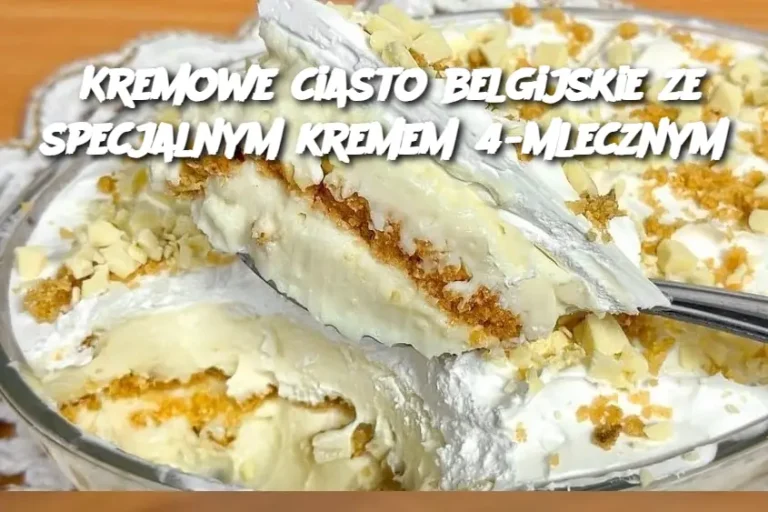 Kremowe ciasto belgijskie ze specjalnym kremem 4-mlecznym