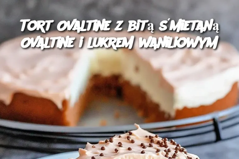 Tort Ovaltine z bitą śmietaną Ovaltine i lukrem waniliowym