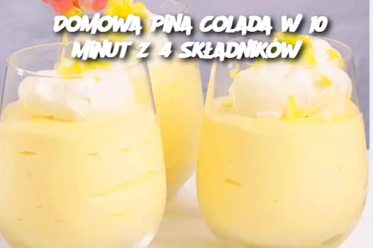 Domowa Pina Colada w 10 Minut z 4 Składników