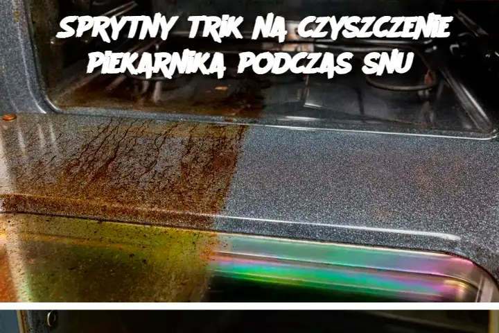 Sprytny trik na czyszczenie piekarnika podczas snu