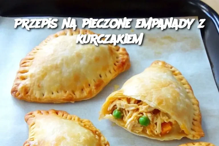 Przepis na pieczone empanady z kurczakiem