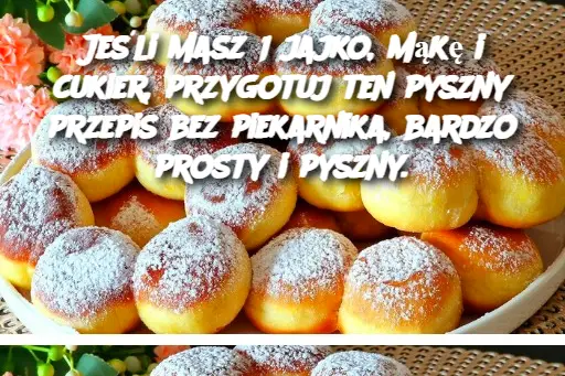 Jeśli masz 1 jajko, mąkę i cukier, przygotuj ten pyszny przepis bez piekarnika, bardzo prosty i pyszny.