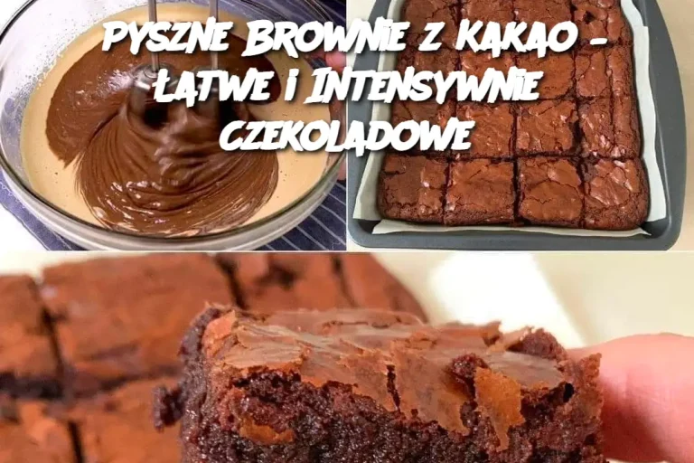 Pyszne Brownie z Kakao – Łatwe i Intensywnie Czekoladowe