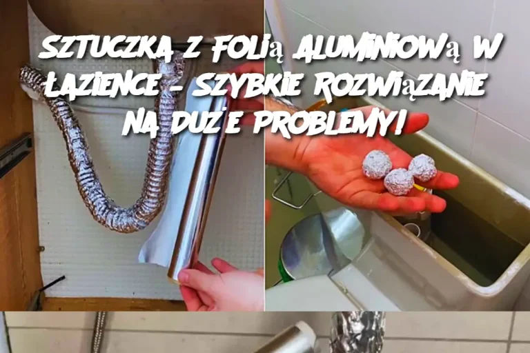 Sztuczka z Folią Aluminiową w Łazience – Szybkie Rozwiązanie na Duże Problemy!