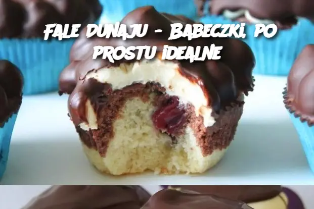 Fale Dunaju - Babeczki, po prostu idealne