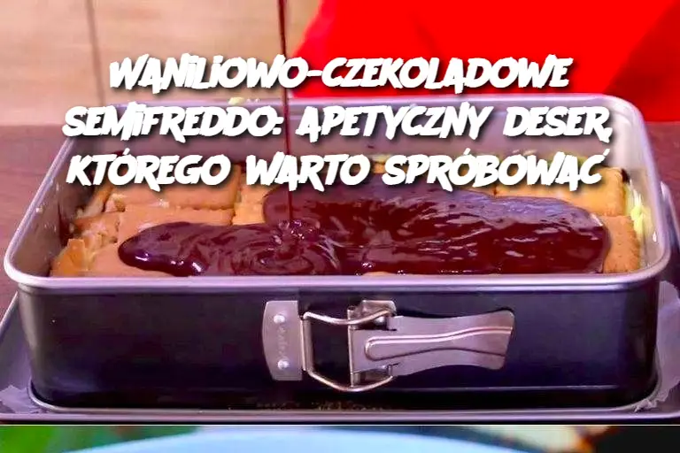 Waniliowo-czekoladowe semifreddo: apetyczny deser, którego warto spróbować