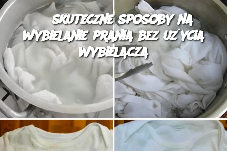 3 skuteczne sposoby na wybielanie prania bez użycia wybielacza