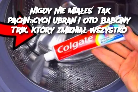 Nigdy Nie Miałeś Tak Pachnących Ubrań! Oto Babciny Trik, Który Zmieniał Wszystko