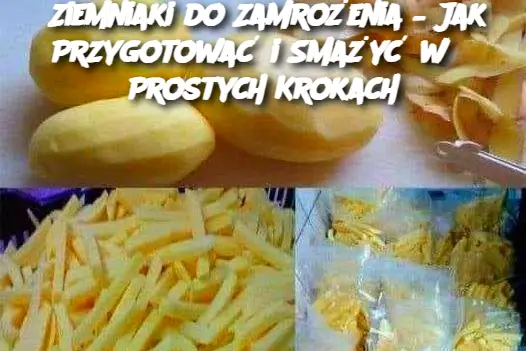 Ziemniaki do Zamrożenia – Jak Przygotować i Smażyć w 5 Prostych Krokach