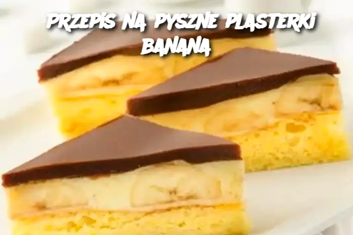 Przepis na pyszne plasterki banana