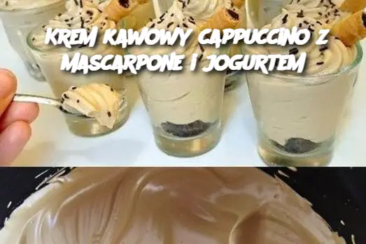 Krem kawowy cappuccino z mascarpone i jogurtem