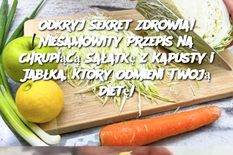 Odkryj Sekret Zdrowia! Niesamowity Przepis na Chrupiącą Sałatkę z Kapusty i Jabłka, Który Odmieni Twoją Dietę!