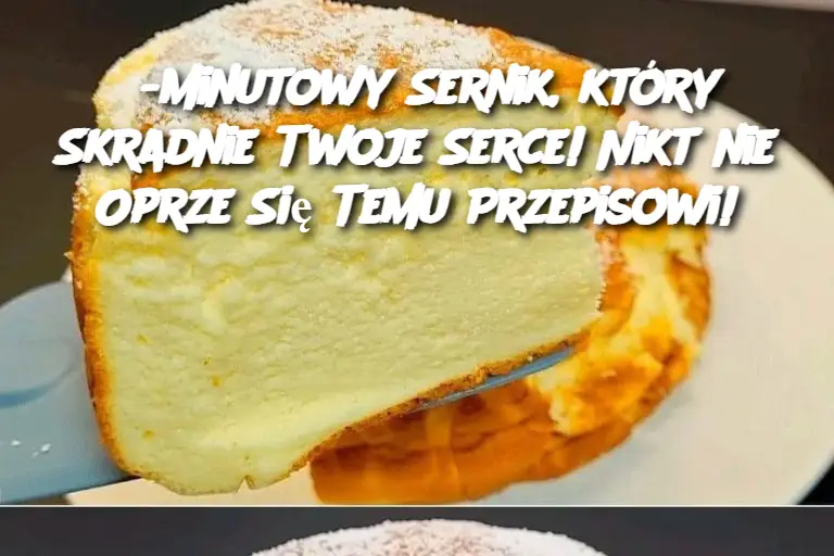 5-minutowy Sernik, który Skradnie Twoje Serce! Nikt nie Oprze Się Temu Przepisowi!