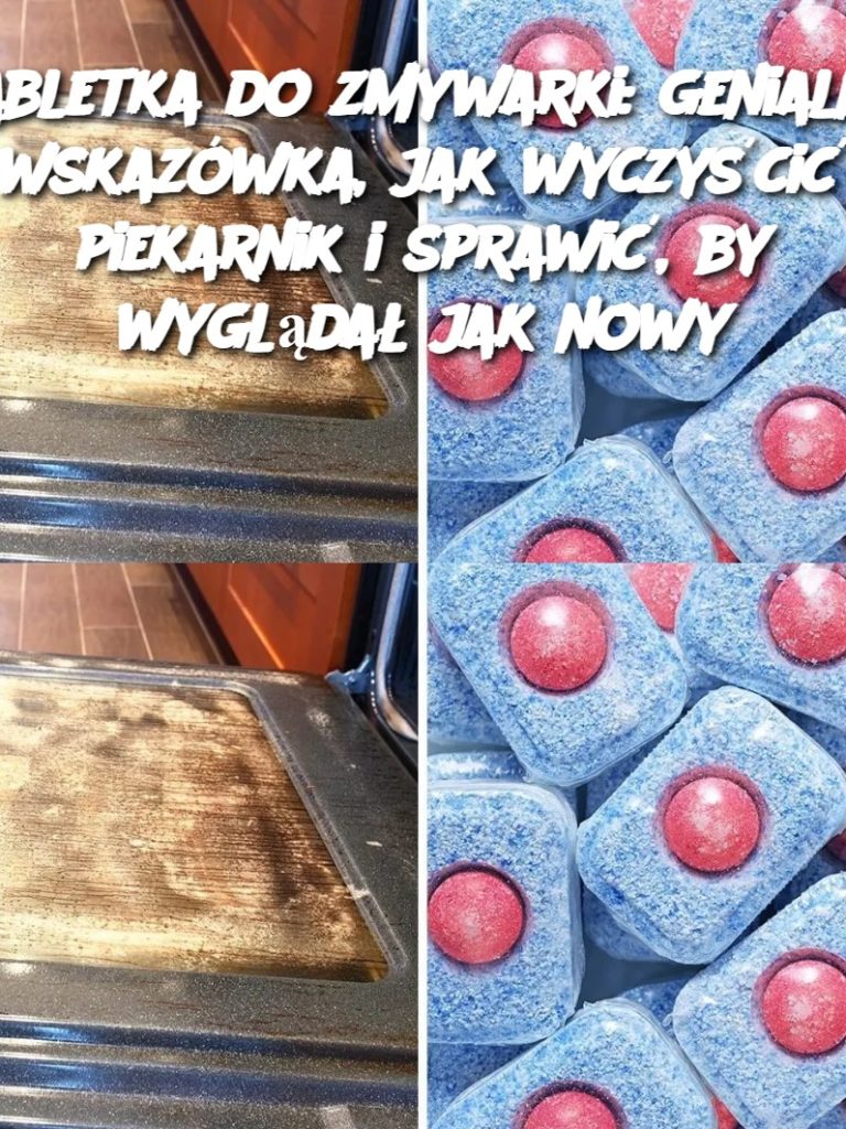 Tabletka do zmywarki: genialna wskazówka, jak wyczyścić piekarnik i sprawić, by wyglądał jak nowy