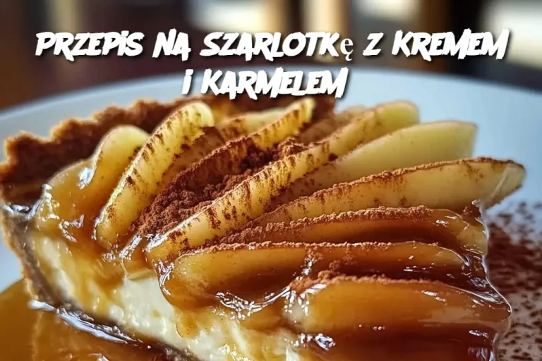 Przepis na Szarlotkę z Kremem i Karmelem