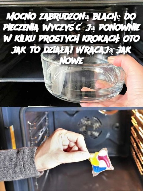 Mocno zabrudzoną blachę do pieczenia wyczyść ją ponownie w kilku prostych krokach: Oto jak to działa! Wracają jak nowe