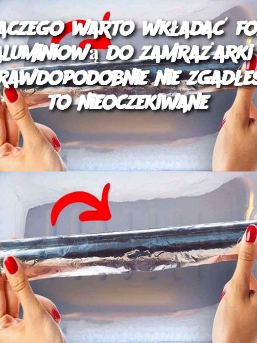 Dlaczego warto wkładać folię aluminiową do zamrażarki? Prawdopodobnie nie zgadłeś, to nieoczekiwane