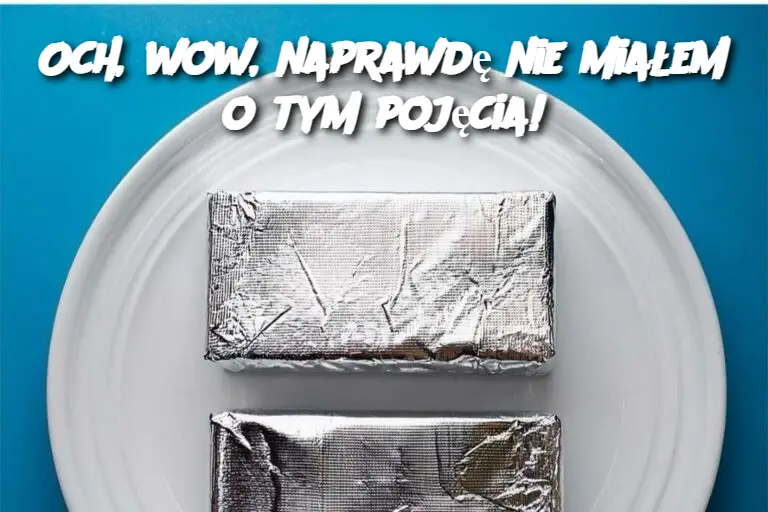 Och, wow, naprawdę nie miałem o tym pojęcia!