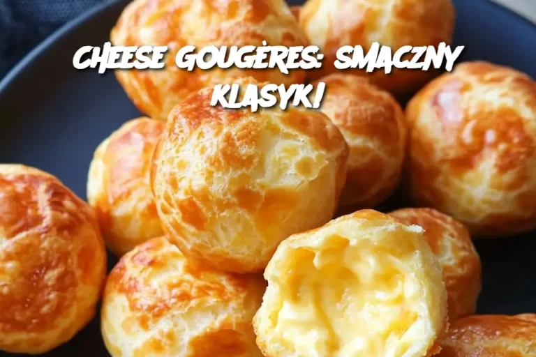 Cheese Gougères: smaczny klasyk!