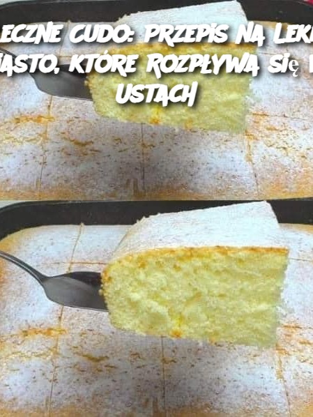 Mleczne Cudo: Przepis na Lekkie Ciasto, które Rozpływa się w Ustach