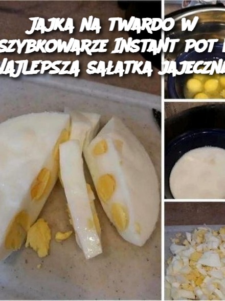 Jajka na twardo w szybkowarze Instant Pot i NAJLEPSZA sałatka jajeczna