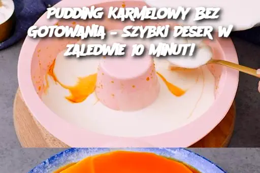 Pudding Karmelowy Bez Gotowania – Szybki Deser w Zaledwie 10 Minut!