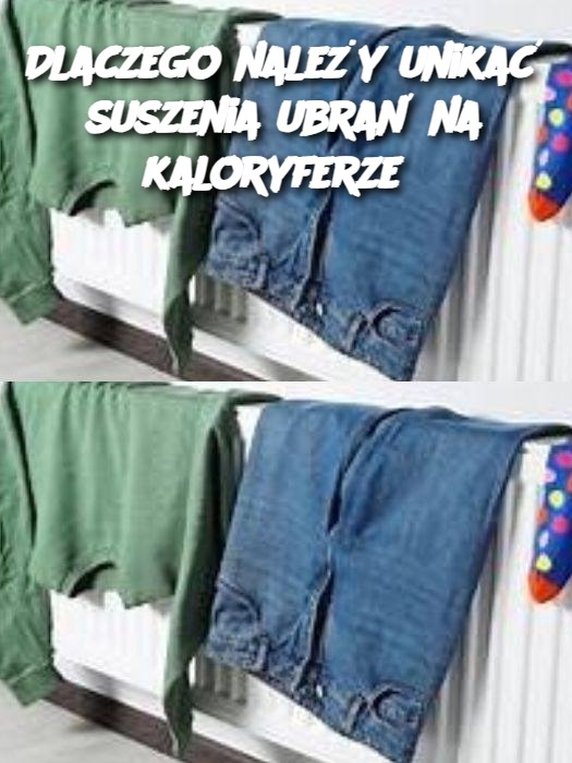 Dlaczego należy unikać suszenia ubrań na kaloryferze?