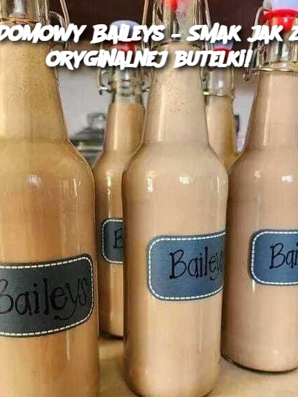 Domowy Baileys – Smak jak z oryginalnej butelki!