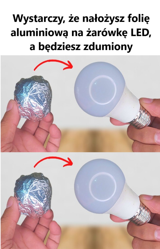 Wystarczy, że nałożysz folię aluminiową na żarówkę LED, a będziesz zdumiony