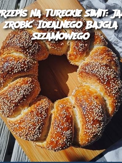 Przepis na Tureckie Simit: Jak Zrobić Idealnego Bajgla Sezamowego