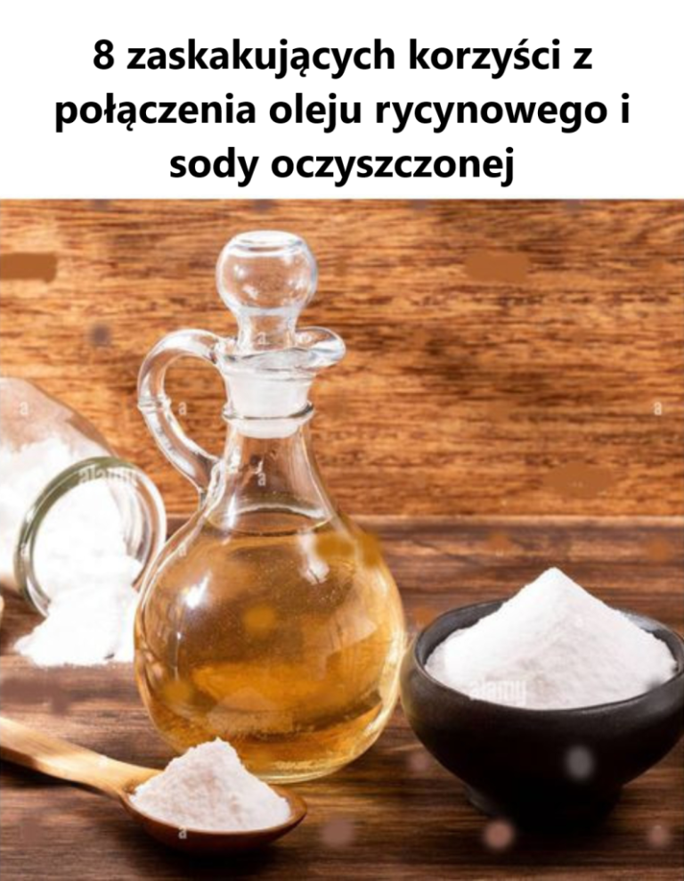 8 zaskakujących korzyści z połączenia oleju rycynowego i sody oczyszczonej