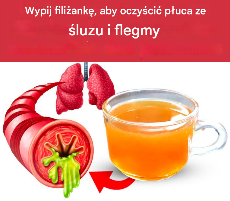 Wypij filiżankę, aby oczyścić płuca ze śluzu i flegmy